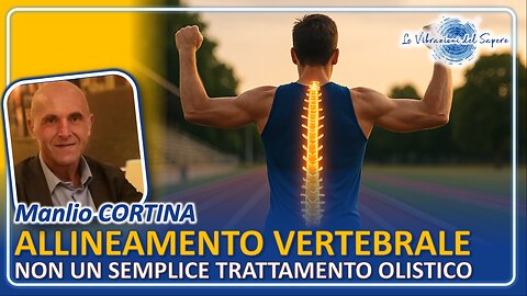 Allineamento vertebrale: non un semplice trattamento olistico - Manlio Cortina