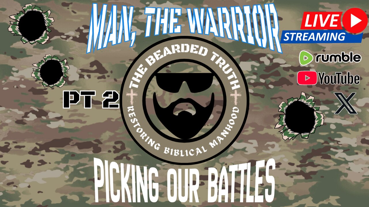 Picking Our Battles | Man The Warrior Pt 2 | The Bearded Truth 33