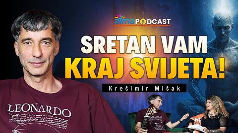 SRETAN VAM KRAJ SVIJETA! ⁄ Krešimir Mišak Podcast