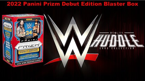 Can I Pull Any Hits From A 2022 WWE Prizm Debut Edition Blaster Box?? You Be The Judge.