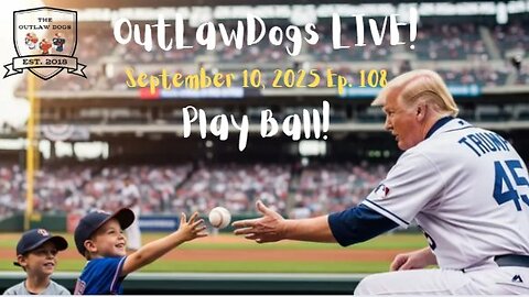 OutLawDogs LIVE! Ep. 108-Play Ball!