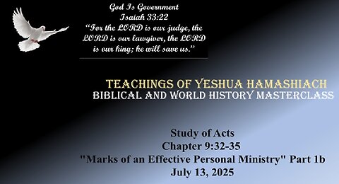 7-13-25 Study of Acts Chapter 9:32-35 "Marks of an Effective Personal Ministry" Part 1b