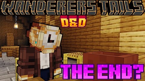 The Wanderers Tails Part 9 - The End (D&D 5e in Minecraft)
