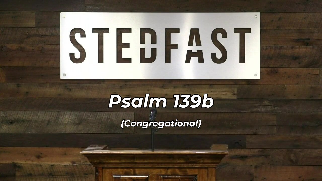Psalm 139b Congregational (SBC)