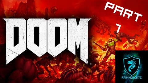 Doom (2016) Part 1 Lets Play never beat the game!!