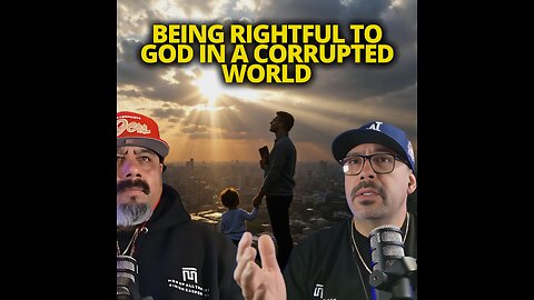 Being Rightful In A Corrupt World