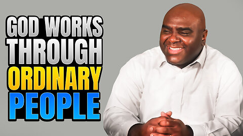 God Works Through Ordinary People - Morning Prayer