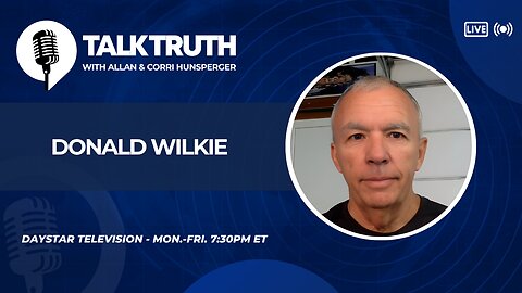 Talk Truth 07.22.25 - Donald Wilkie