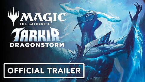 Tarkir: Dragonstorm - Official Trailer | Magic: The Gathering