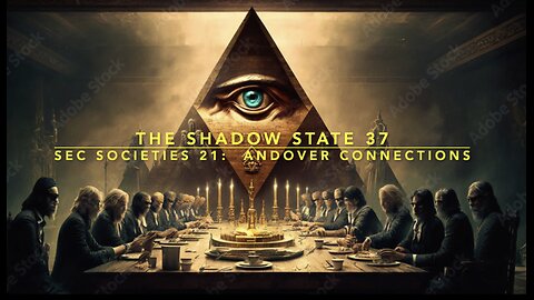 The Shadow State 37: Secret Societies 21; Andover Connections