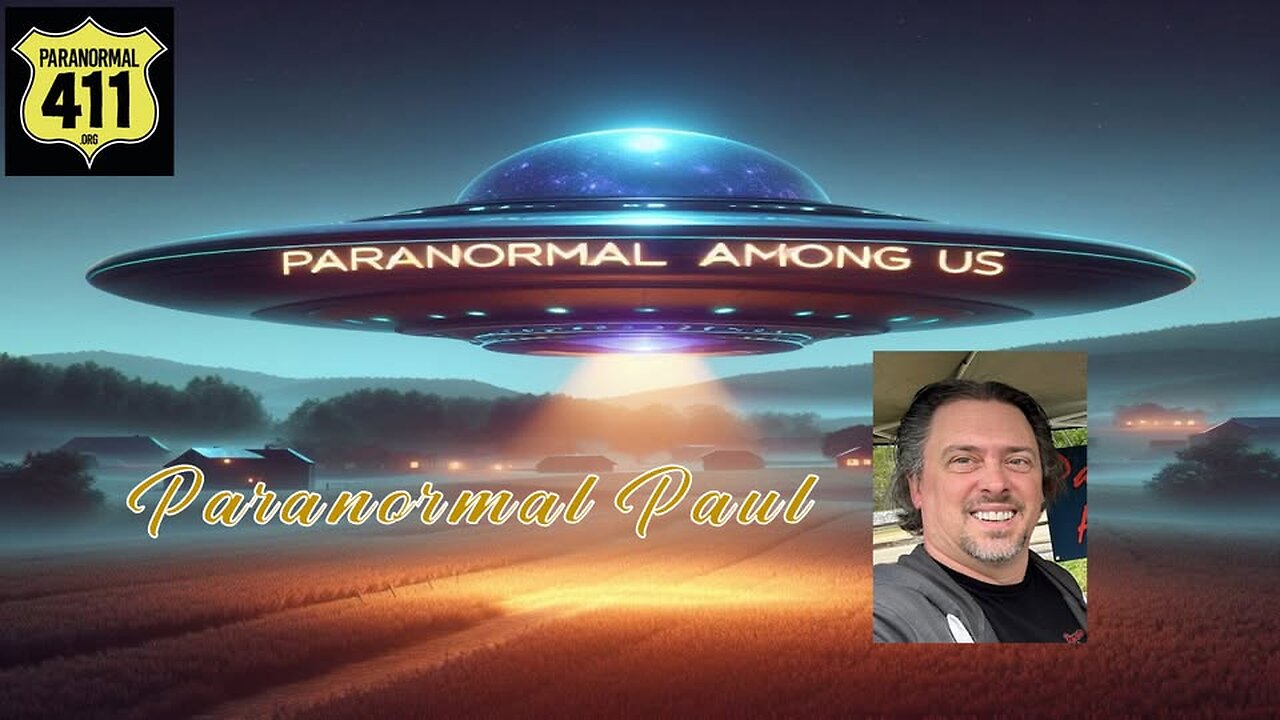 Paranormal Paul From "Paranormal Among Us" Podcast