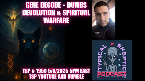 Gene Decode: D.U.M.B.S., Devolution, Star Nations & Spiritual War for Humanity - TSP # 1956