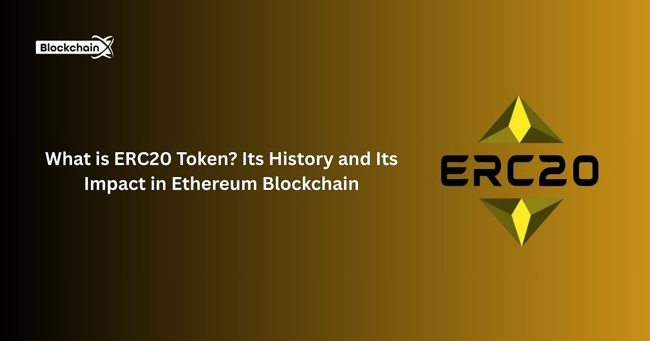 What is ERC20 Token? Its History and Its Impact in Ethereum Blockchain