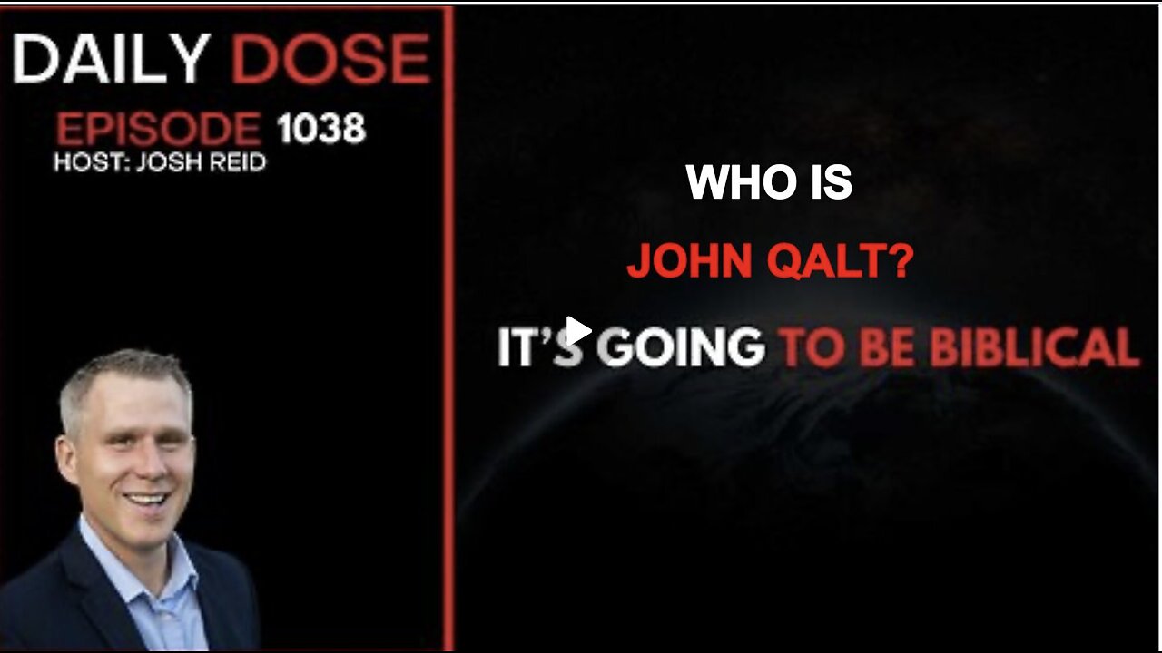 THE DAILY DOSE W/ JOSH REID. IT'S GOING TO BE BIBLICAL. WHO IS JOHN QALT?