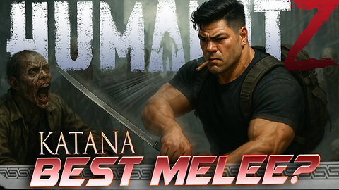 HumanitZ .918 – Is the Katana Is the Best Melee Weapon Right Now?