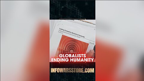 Alex Jones: Globalists Looking Forward To The End of Humanity - 5/24/21