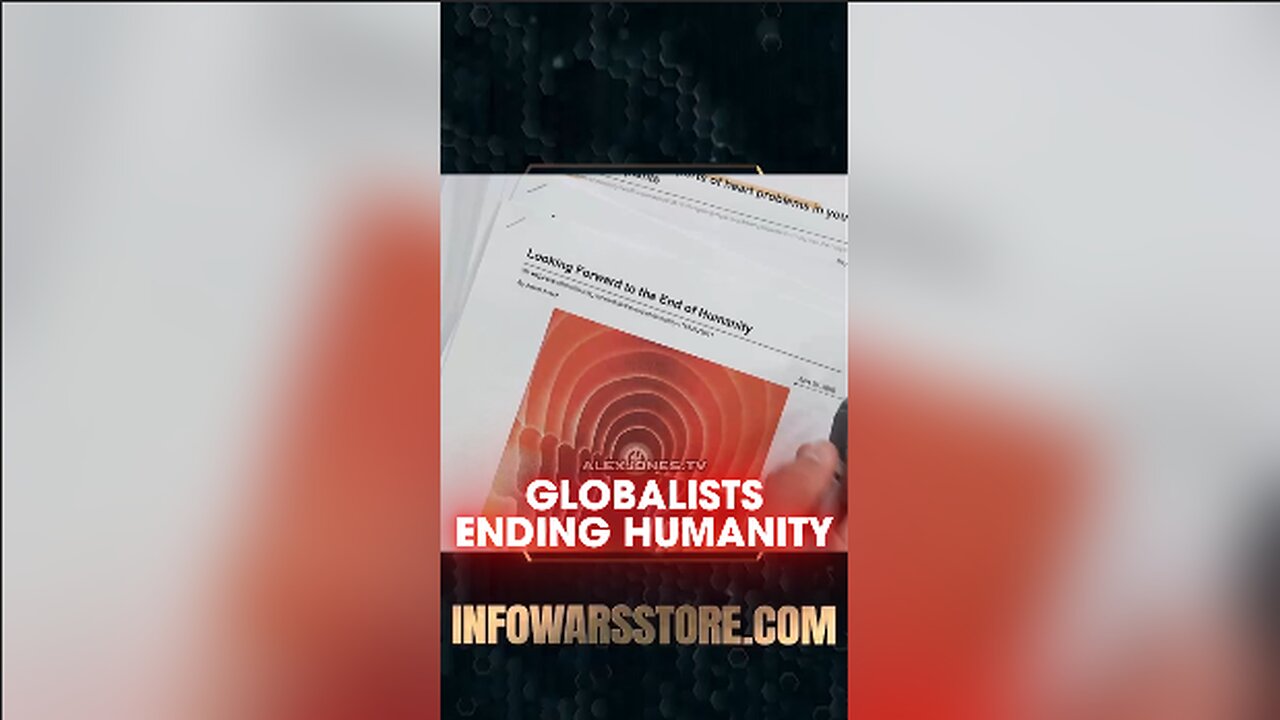 Alex Jones: Globalists Looking Forward To The End of Humanity - 5/24/21