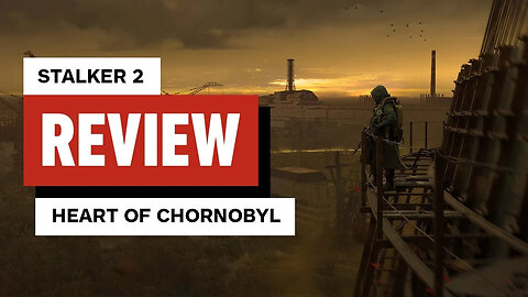 STALKER 2： Heart of Chornobyl Review-e2GK1KnSano-299+140-1920x1080-