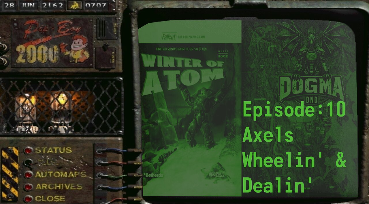 Dogma DnD| Fallout TTRPG: Winter of Atom| Ep: 10 (Axels Wheelin' & Dealin')