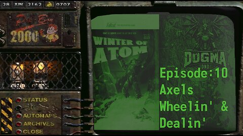 Dogma DnD| Fallout TTRPG: Winter of Atom| Ep: 10 (Axels Wheelin' & Dealin')