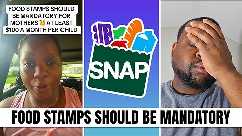 Black Woman Says Food Stamps Should Be Mandatory For People With Kids
