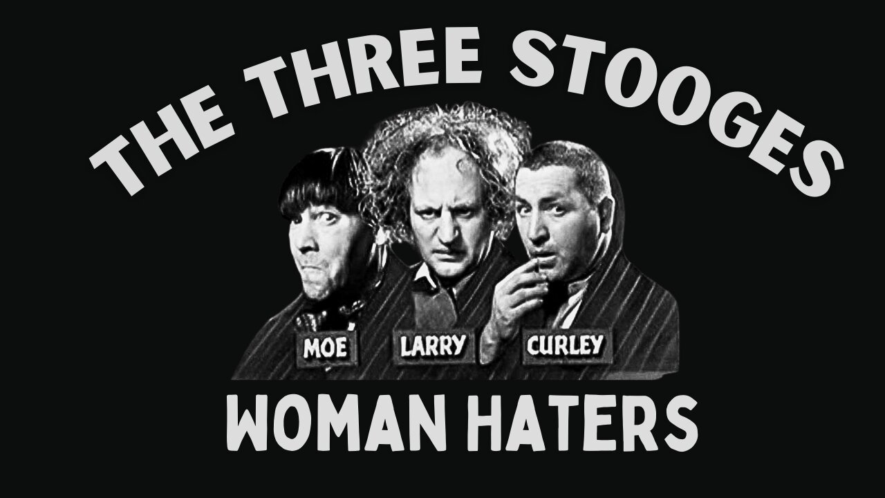 The Three Stooges - S01E01 - Woman Haters
