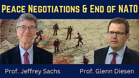 Jeffrey Sachs: Peace Negotiations & the End of NATO