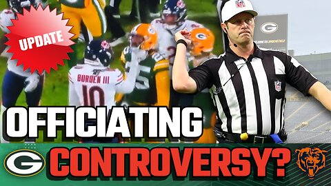 🚨 RIDICULOUS UPDATE: Controversial Calls Rock Packers vs Bears! 🚨