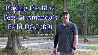 Playing the Blue Tees at Amanda's Field DGC (B9)