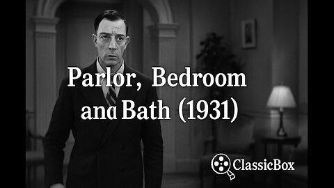 Parlor, Bedroom and Bath (1931) | Buster Keaton | ClassicBox Films