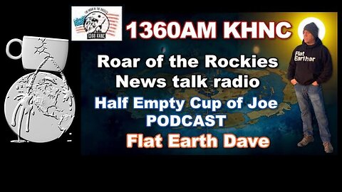 [Flat Earth Dave Interviews 2] Half Empty Cup of Joe - KHNC 1360AM - Flat Earth Dave [Aug 17, 2023]