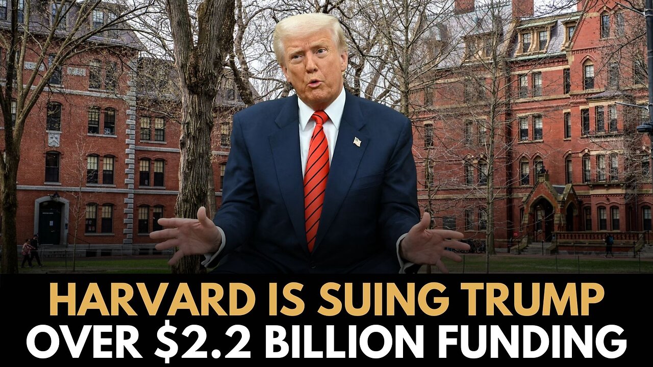 Harvard is SUING Trump over $2.2 Billion in Funding