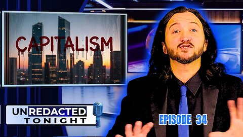 UNREDACTED: Debunking The Capitalism Cult — One Dumb Argument At A Time!