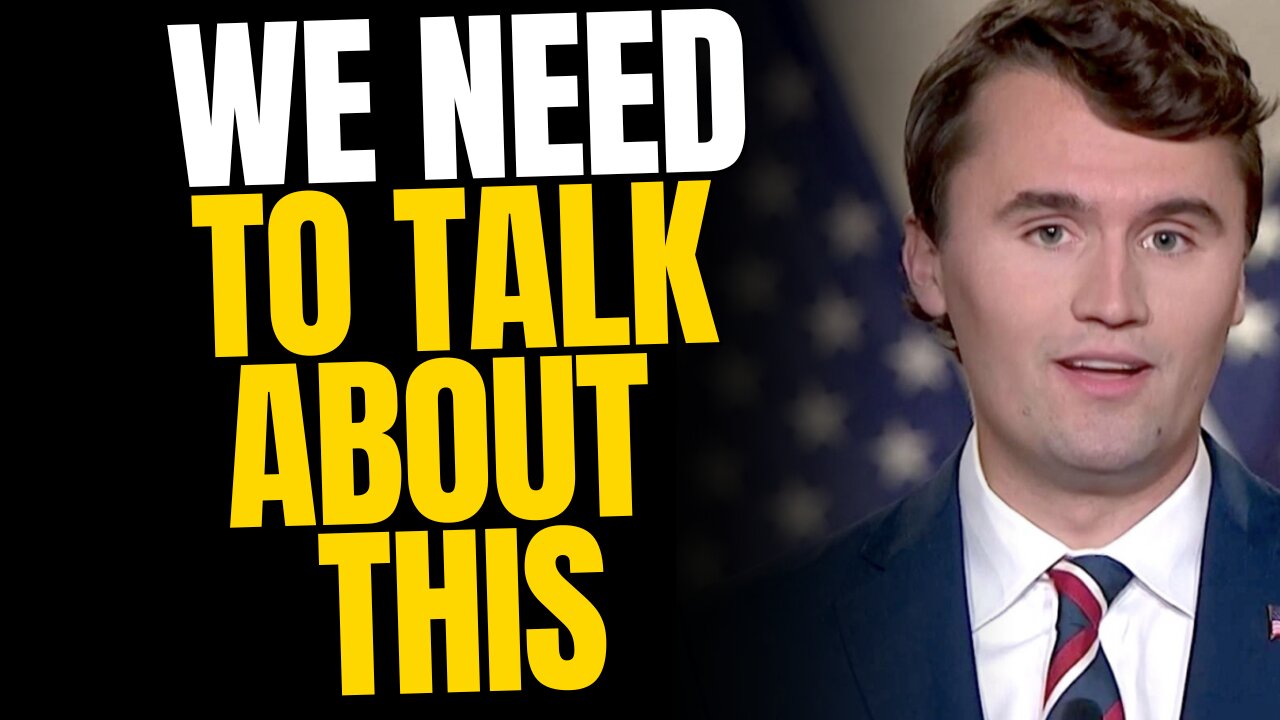 We Need To Discuss Charlie Kirk