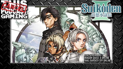 SUIKODEN III BEGINS! (After MMORPG Dailies/Weeklies in FINAL FANTASY XIV & DRAGON QUEST X)