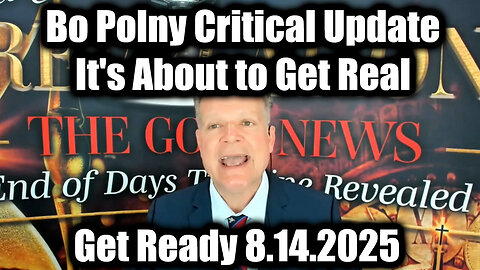 Bo Polny Critical Update 8.14.25 - Get Ready, it's About to Get Real