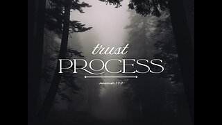 Trust the Process - Oct 25