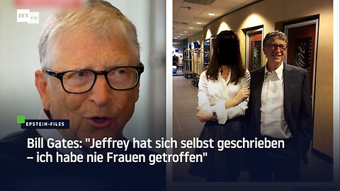 Bill Gates: "Jeffrey hat sich selbst geschrieben – ich habe nie Frauen getroffen"