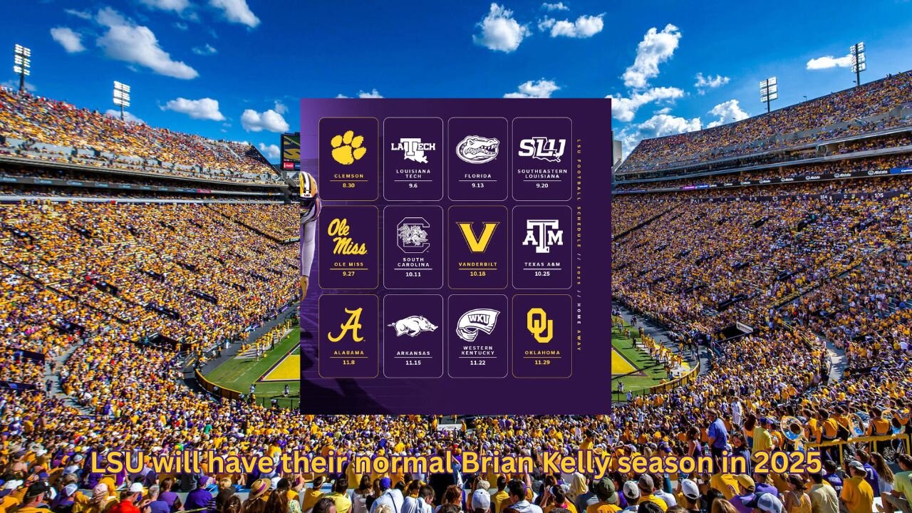 2025 LSU Tigers will be the normal good Brian Kelly team, but is that enough?