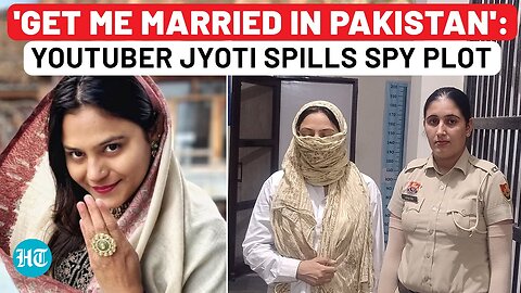 Jyoti Malhotra’s Odd Plea to ISI Agent Stuns Investigators? YouTuber 'Confesses' to Helping Pakistan