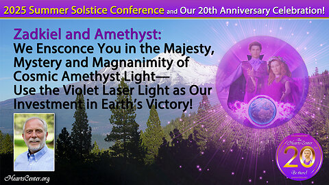 We Ensconce You in the Majesty, Mystery and Magnanimity of Cosmic Amethyst Light