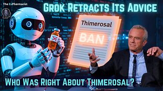 RFK Jr. Banned Thimerosal – Grok Learns the Truth and Retracts