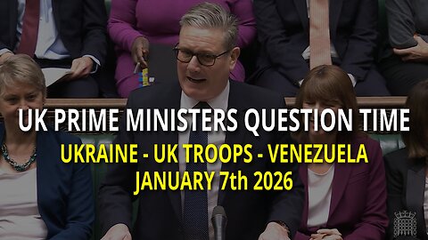 UK Parliament Prime Ministers Question Time January 7th 2026
