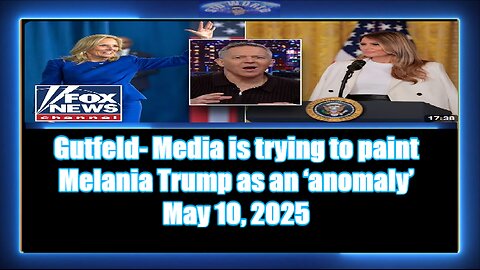 Gutfeld Media is trying to paint Melania Trump as an ‘anomaly’