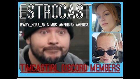 EstroCast with RWBY_Nora_AK and Mrs. Amphibian America