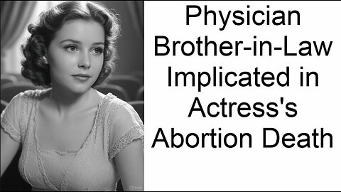 Physician Brother-in-Law Implicated in Actress's Abortion Death