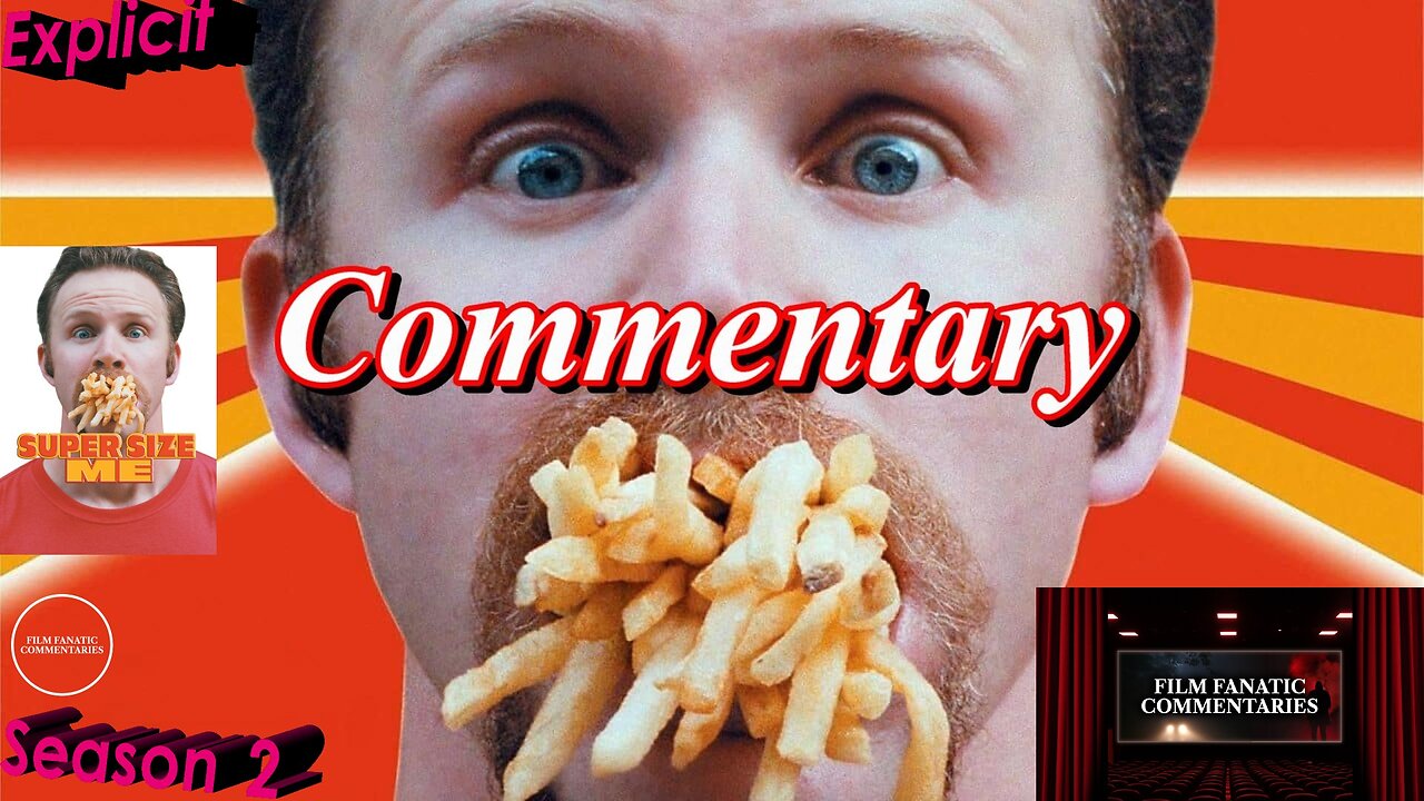 Super Size Me (2004) - TV Fanatic Commentary - Season 2