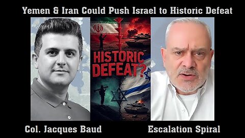 Col. Jacques Baud: Escalation Spiral: Yemen & Iran Could Push Israel to Historic Defeat