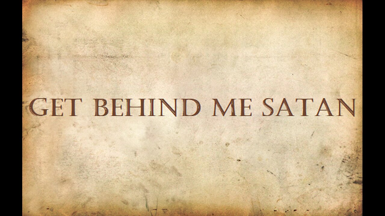 Get Behind Me Satan