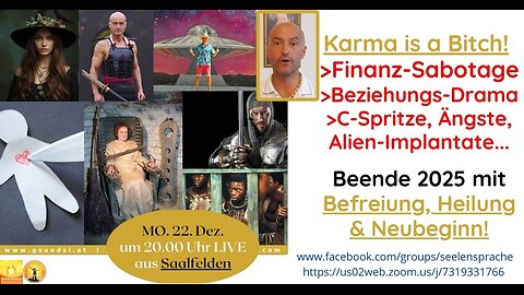 Mo.20251222-Karma is a Bitch - Alien Implantate, Krankheit, Finanz-Sabotage